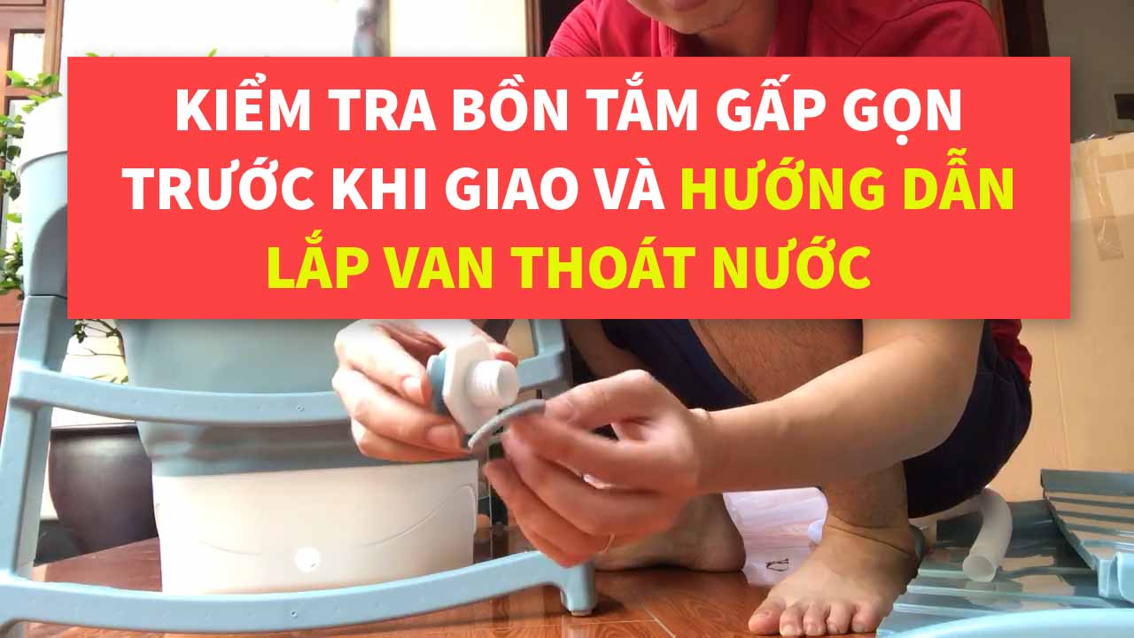 Hướng dẫn sử dụng bồn tắm gấp gọn